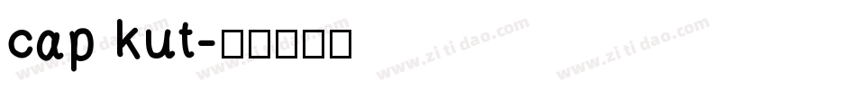 cap kut字体转换